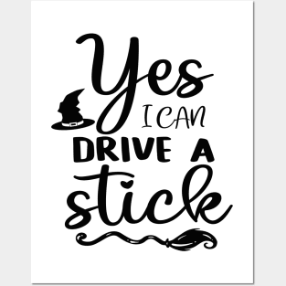 Yes I Can Drive A Stick Posters and Art